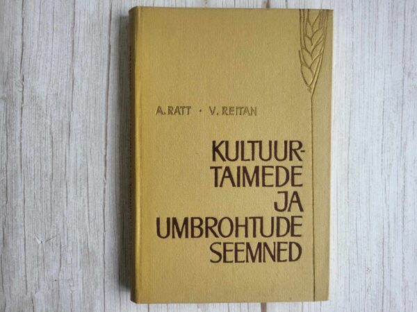 Kultuurtaimede ja umbrohtude seemned . Aleksander Ratt ja Vo