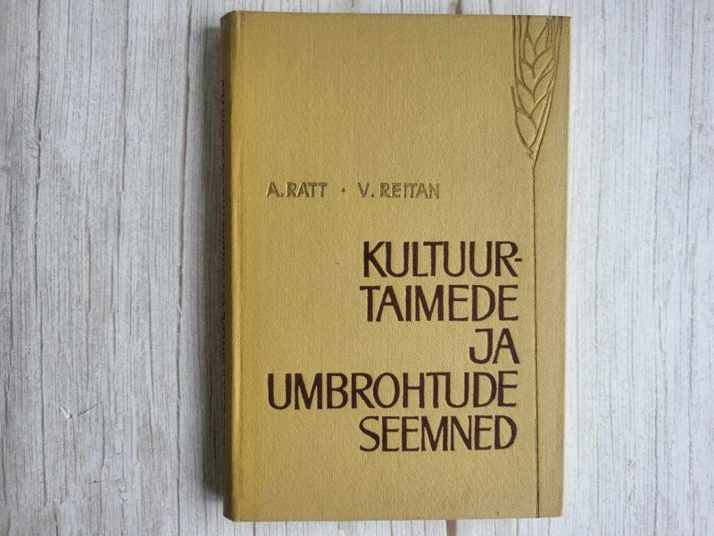 121005575 Kultuurtaimede ja umbrohtude seemned . Aleksander Ratt ja Vo