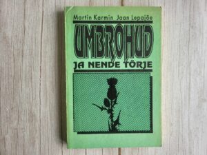 Umbrohud ja nende tõrje . Martin Karmin