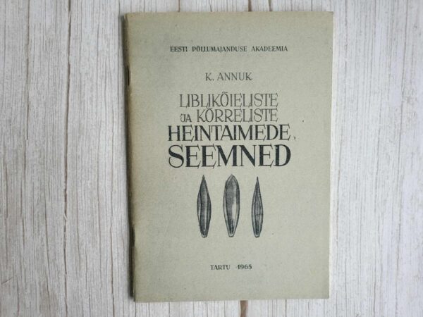 Liblikõieliste ja kõrreliste heintaimede seemned Karl Annuk