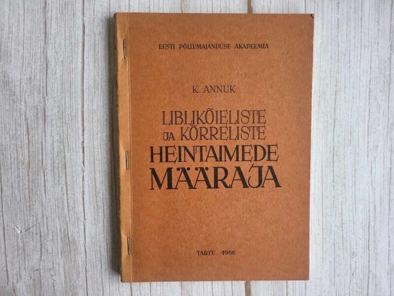 121005807 Liblikõieliste ja kõrreliste heintaimede määraja Karl Annuk