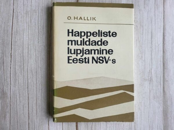 Happeliste muldade lupjamine Eesti NSV-s . Osvald Hallik