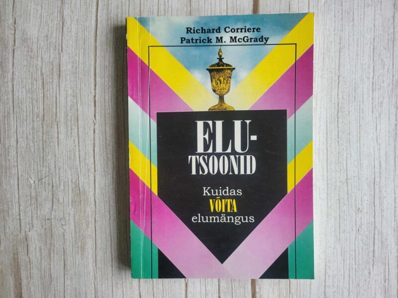 121014840 Elutsoonid Kuidas võita elumängus . Richard Corriere ja Patr