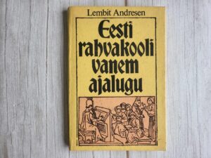 Eesti rahvakooli vanem ajalugu . Lembit Andresen