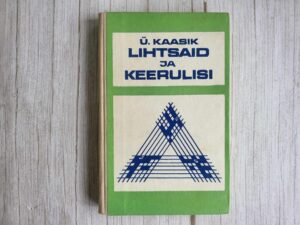 Lihtsaid ja keerulisi . Ülo Kaasik