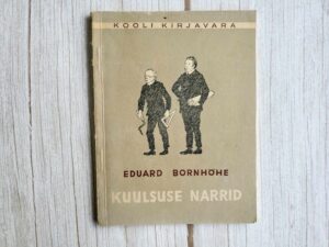 Kuulsuse narrid . Eduard Bornhöhe