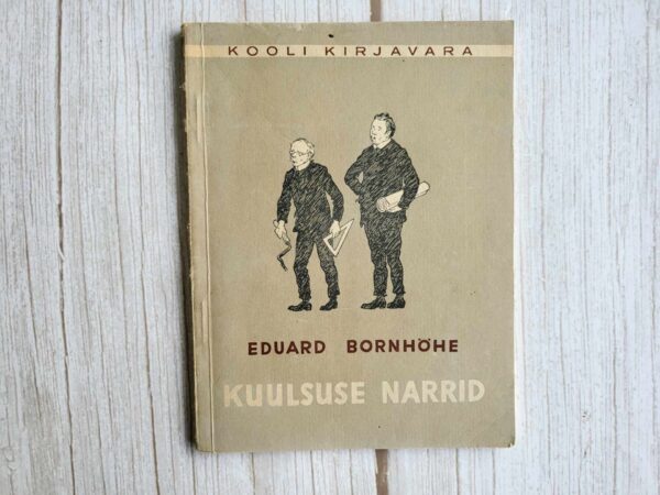 Kuulsuse narrid . Eduard Bornhöhe