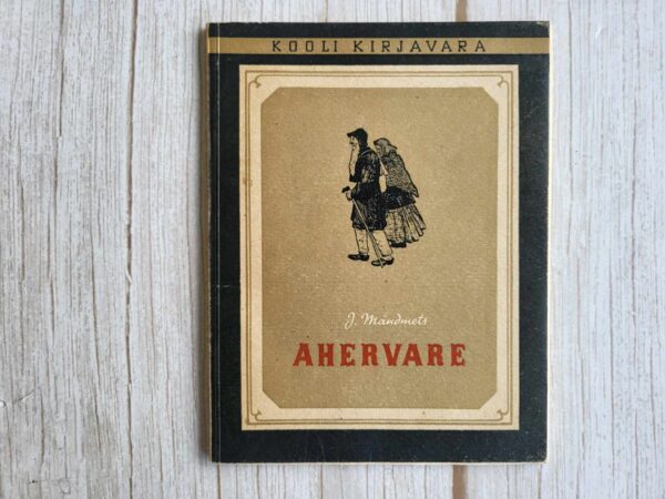 Ahervare Vana püss . Jakob Mändmets