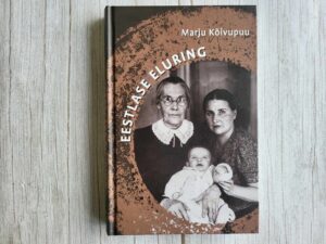 Eestlase eluring . Marju Kõivupuu