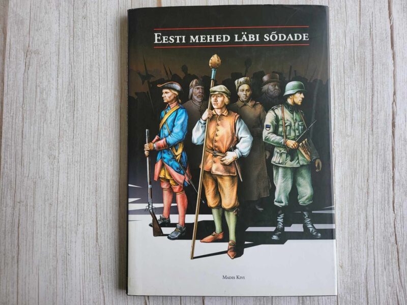 121146987 Eesti mehed läbi sõdade . Madis Kivi