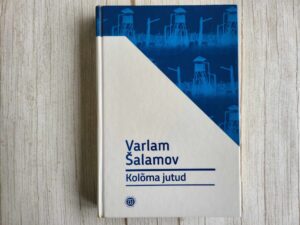 Kolõma jutud . Varlam Šalamov