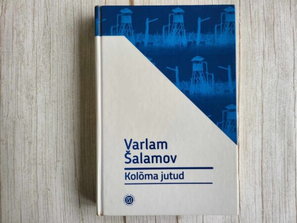 Kolõma jutud . Varlam Šalamov