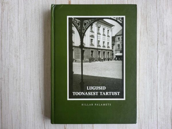 Lugusid toonasest Tartust . Hillar Palamets