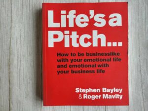 Life's a Pitch .  Stephen Bayley, Roger Mavity