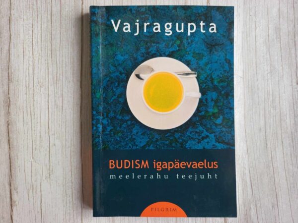 Budism igapäevaelus Meelerahu teejuht . Vajragupta