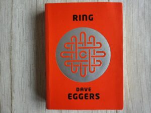Ring . Dave Eggers