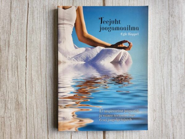 Teejuht joogamaailma . Egle Koppel