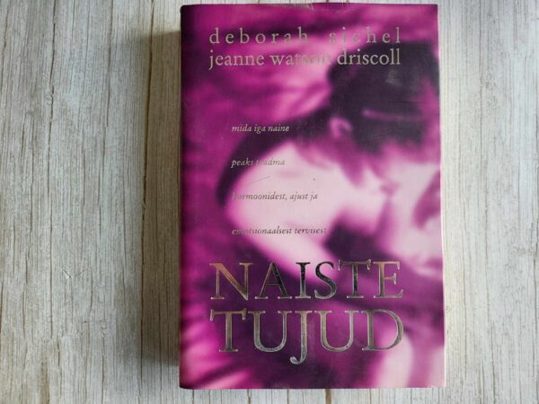 Naiste tujud . Jeanne Watson Driscoll ja Deborah Sichel