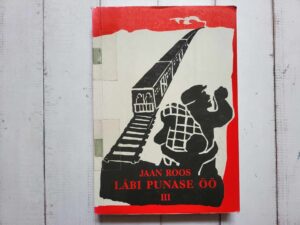 Läbi punase öö III . Jaan Roos