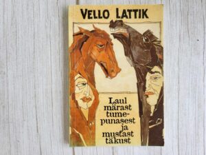 Laul märast tumepunasest ja mustast täkust . Vello Lattik
