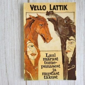 121262525 Laul märast tumepunasest ja mustast täkust . Vello Lattik