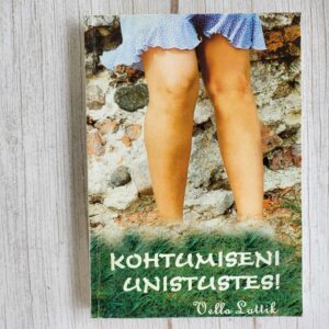 Kohtumiseni unistustes . Vello Lattik