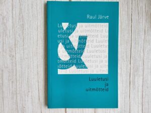 Luuletusi ja uitmõtteid . Raul Järve