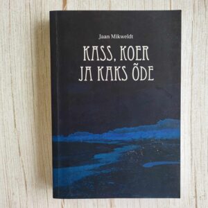 Kass koer ja kaks õde .  Jaan Mikweldt