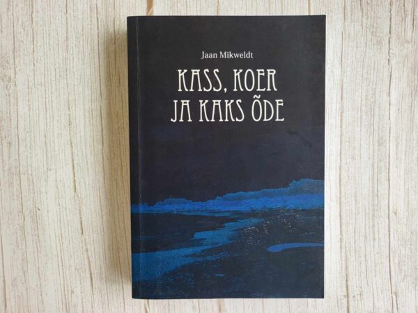 Kass koer ja kaks õde .  Jaan Mikweldt