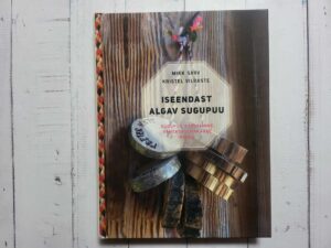 Iseendast algav sugupuu . Mikk SarvjaKristel Vilbaste