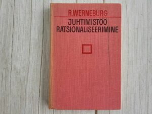 Juhtimistöö ratsionaliseerimine . Rudolf Werneburg