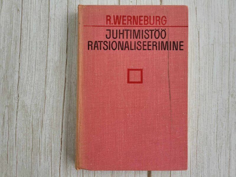 Juhtimistöö ratsionaliseerimine . Rudolf Werneburg
