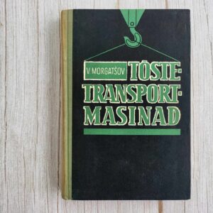 Tõstetransportmasinad . V. Morgatšov