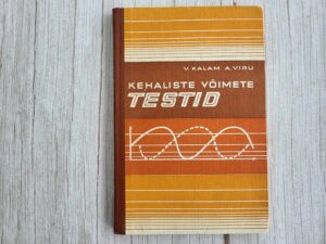 Kehaliste võimete testid . Valter Kalam ja Atko-Meeme Viru