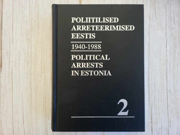 Poliitilised arreteerimised Eestis 1940-1988 II osa