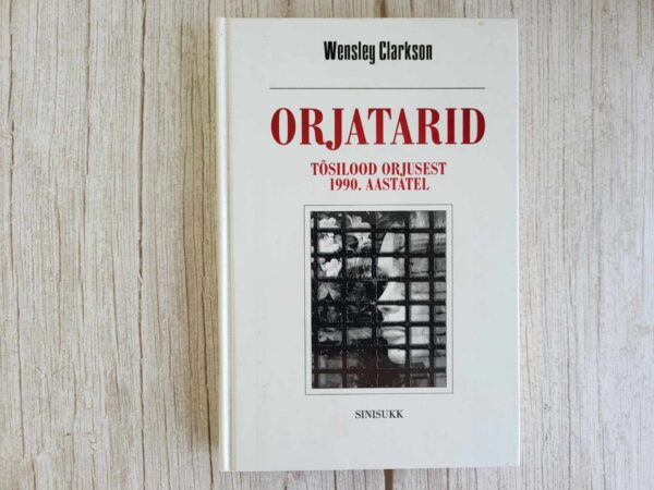 Orjatarid Tõsilood orjusest 1990 aastatel Wensley Clarkson