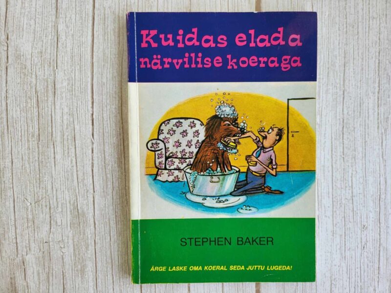 Kuidas elada närvilise koeraga . Stephen Baker