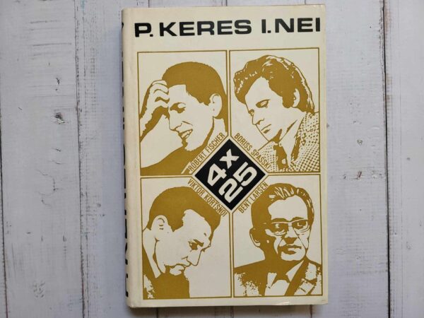 4x25 4 x 25 . Paul Keres Ivo Nei