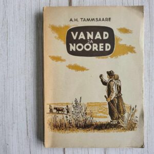 Vanad ja noored . Anton Hansen Tammsaare