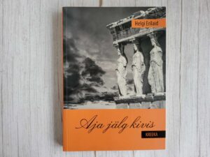 Aja jälg kivis Kreeka . Helgi Erilaid
