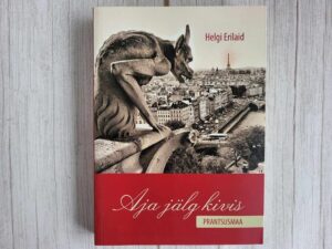 Aja jälg kivis Prantsusmaa . Helgi Erilaid