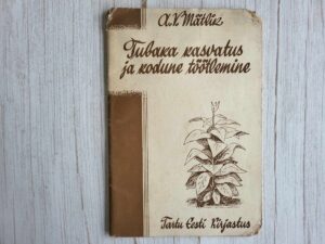 Tubaka kasvatus ja kodune töötlemine