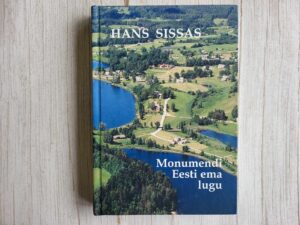 Monumendi Eesti Ema lugu 2004-2010 Hans Sissas