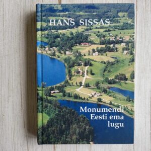 Monumendi Eesti Ema lugu 2004-2010 Hans Sissas