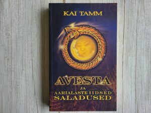 Avesta ja aarialaste iidsed saladused . Kai Tamm