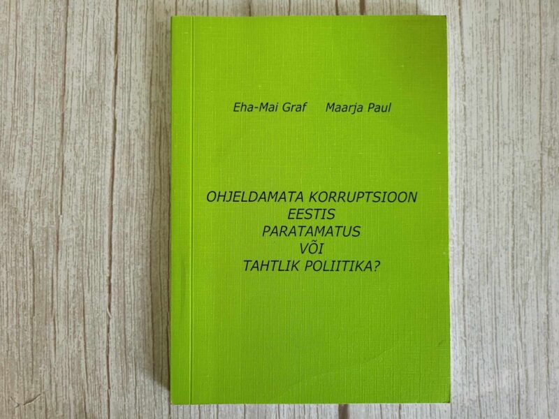 121643695 Ohjeldamata korruptsioon Eestis - paratamatus või tahtlik po
