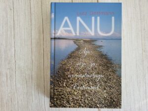 Anu Aja- sõja- ja armastuslugu Eestimaal . Lutz Dettmann
