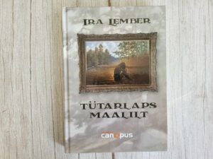Tütarlaps maalilt . Ira Lember