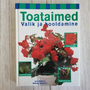 Toataimed . Valik ja hooldamine