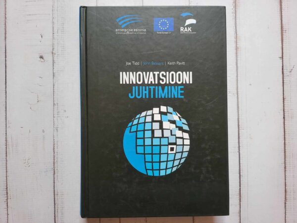 Innovatsiooni juhtimine . John Bessant, Keith Pavitt ja Joe